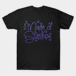 Made of Stardust T-Shirt